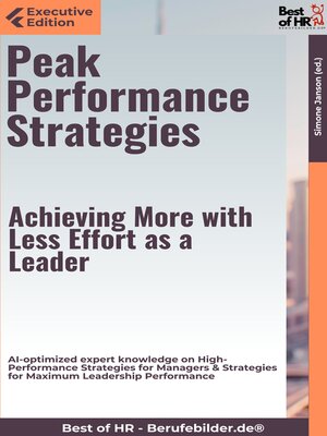 cover image of Peak Performance Strategies – Achieving More with Less Effort as a Leader